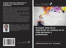 Portada del libro de El papel vital de la educación en valores en la vida personal y profesional