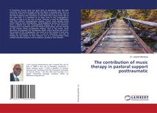 Copertina di The contribution of music therapy in pastoral support posttraumatic
