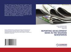 Capa do livro de REPORTING DEVELOPMENT NEWS IN THE NIGERIAN NEWSPAPERS 