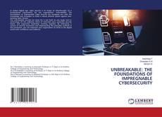 Capa do livro de UNBREAKABLE: THE FOUNDATIONS OF IMPREGNABLE CYBERSECURITY 