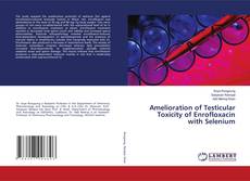 Capa do livro de Amelioration of Testicular Toxicity of Enrofloxacin with Selenium 