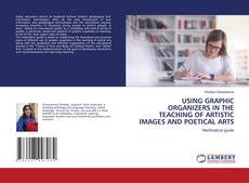 Capa do livro de USING GRAPHIC ORGANIZERS IN THE TEACHING OF ARTISTIC IMAGES AND POETICAL ARTS 