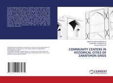 Capa do livro de COMMUNITY CENTERS IN HISTORICAL CITIES OF ZARAFSHON OASIS 