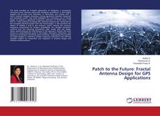 Capa do livro de Patch to the Future: Fractal Antenna Design for GPS Applications 