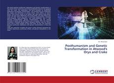 Capa do livro de Posthumanism and Genetic Transformation in Atwood's Oryx and Crake 