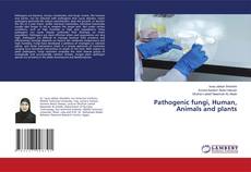Capa do livro de Pathogenic fungi, Human, Animals and plants 