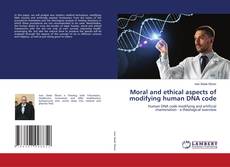 Borítókép a  Moral and ethical aspects of modifying human DNA code - hoz