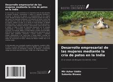 Couverture de Desarrollo empresarial de las mujeres mediante la cría de patos en la India