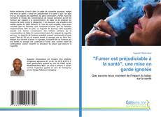 Couverture de "Fumer est préjudiciable à la santé", une mise en garde ignorée