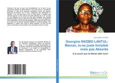 Copertina di Georgine NKOBO LANTUL: Maman, tu es juste Invisible mais pas Absente