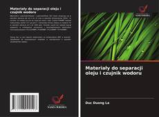 Обложка Materiały do separacji oleju i czujnik wodoru