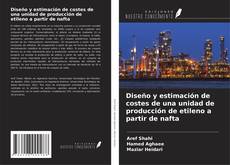 Copertina di Diseño y estimación de costes de una unidad de producción de etileno a partir de nafta