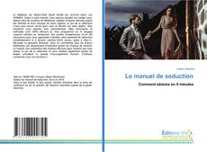 Portada del libro de Le manuel de seduction