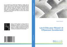 Buchcover von Les 8 Clés pour Réussir et S’Épanouir Durablement