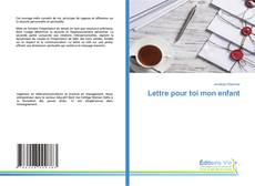 Portada del libro de Lettre pour toi mon enfant
