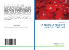 LA CLÉ DE LA RÉUSSITE SUR YOUTUBE 2025 kitap kapağı
