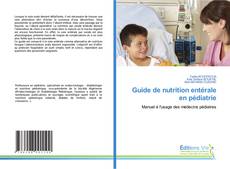 Bookcover of Guide de nutrition entérale en pédiatrie