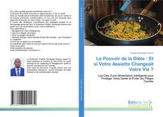 Portada del libro de Le Pouvoir de la Diète : Et si Votre Assiette Changeait Votre Vie ?