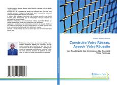 Copertina di Construire Votre Réseau, Asseoir Votre Réussite