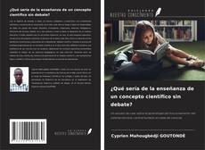 Borítókép a  ¿Qué sería de la enseñanza de un concepto científico sin debate? - hoz