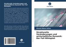 Обложка Strukturelle Veränderungen und wirtschaftliche Dynamik: Der Fall Äthiopien
