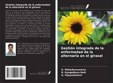 Capa do livro de Gestión integrada de la enfermedad de la alternaria en el girasol 