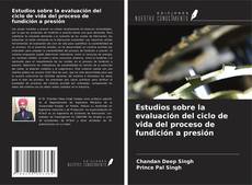 Portada del libro de Estudios sobre la evaluación del ciclo de vida del proceso de fundición a presión