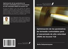 Copertina di Optimización de los parámetros de torneado controlables para el mecanizado de alta velocidad (HSM) de Inconel 718