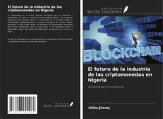 Portada del libro de El futuro de la industria de las criptomonedas en Nigeria