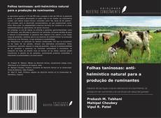 Copertina di Folhas taninosas: anti-helmíntico natural para a produção de ruminantes
