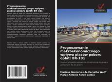 Capa do livro de Prognozowanie makroekonomicznego wpływu placów poboru opłat: BR-101 