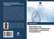 Buchcover von Prävalenz von Plasmodium falciparum-Chloroquin-resistenten Transportern