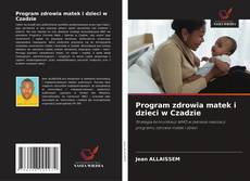 Copertina di Program zdrowia matek i dzieci w Czadzie