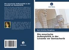 Bookcover of Die assyrische Außenpolitik in der Levante vor Sennacherib