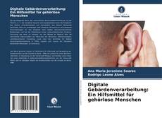 Bookcover of Digitale Gebärdenverarbeitung: Ein Hilfsmittel für gehörlose Menschen