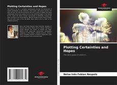 Обложка Plotting Certainties and Hopes