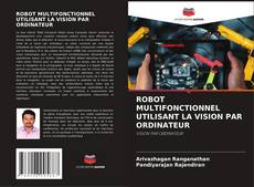 ROBOT MULTIFONCTIONNEL UTILISANT LA VISION PAR ORDINATEUR kitap kapağı