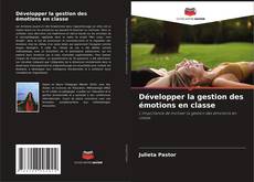 Couverture de Développer la gestion des émotions en classe