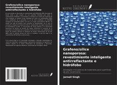 Buchcover von Grafeno/sílice nanoporosa: revestimiento inteligente antirreflectante e hidrófobo