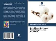 Buchcover von Das kleine Buch der Termitenpilze von Kamerun