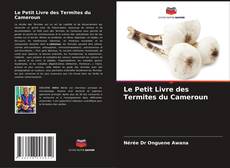 Couverture de Le Petit Livre des Termites du Cameroun
