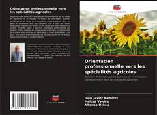 Capa do livro de Orientation professionnelle vers les spécialités agricoles 