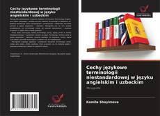 Portada del libro de Cechy językowe terminologii niestandardowej w języku angielskim i uzbeckim