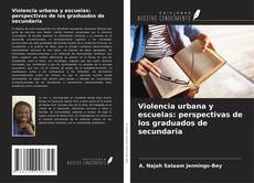 Capa do livro de Violencia urbana y escuelas: perspectivas de los graduados de secundaria 