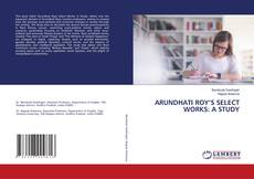 Capa do livro de ARUNDHATI ROY’S SELECT WORKS: A STUDY 