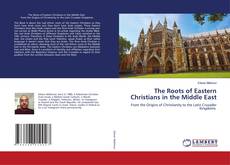 Capa do livro de The Roots of Eastern Christians in the Middle East 