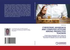 Capa do livro de CYBERCRIME AWARENESS AND COMPUTER ATTITUDE AMONG PROSPECTIVE TEACHERS 