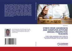 Capa do livro de CYBER CRIME AWARENESS AND COMPUTER ATTITUDE AMONG PROSPECTIVE TEACHERS 