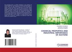 Capa do livro de CHEMICAL PROPERTIES AND INDUSTRIAL IMPORTANCE OF ACETONE 