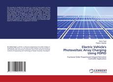 Capa do livro de Electric Vehicle's Photovoltaic Array Charging Using FOPID 